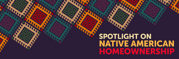 Spotlight on Native American Homeownership