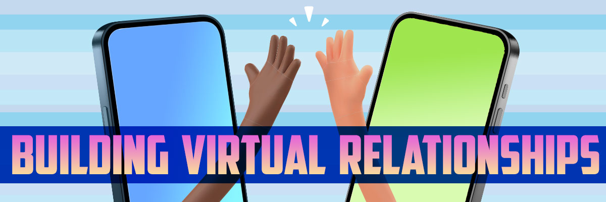 Building Virtual Relationships