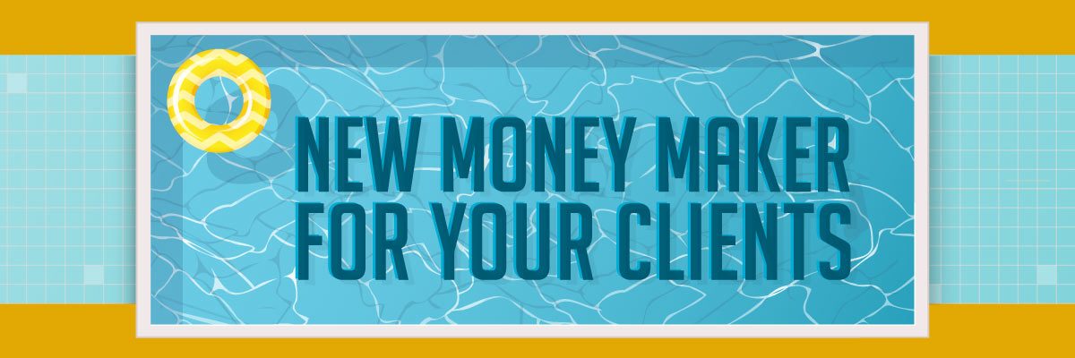 Swimming Pools: new money maker for clients. 