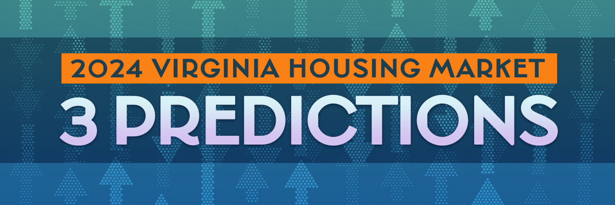 3 Predictions for Virginia’s Housing Market in 2024