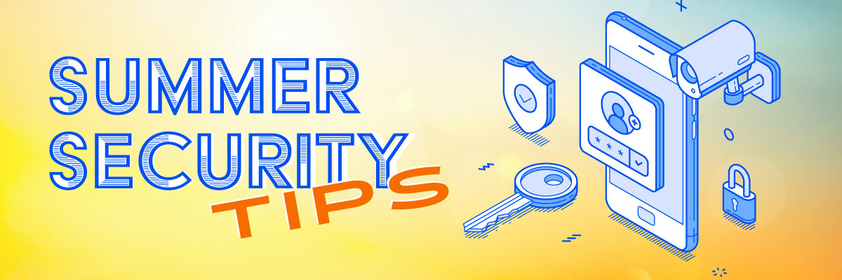 Summer security tips